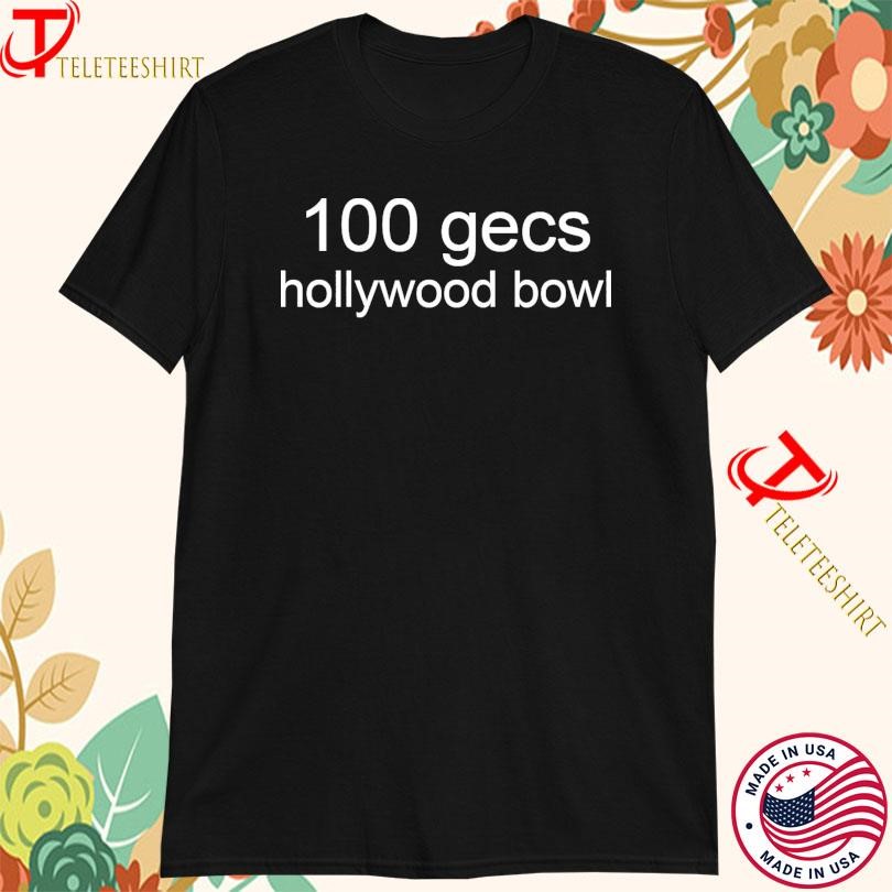 100 Gecs Hollywood Bowl T-shirts