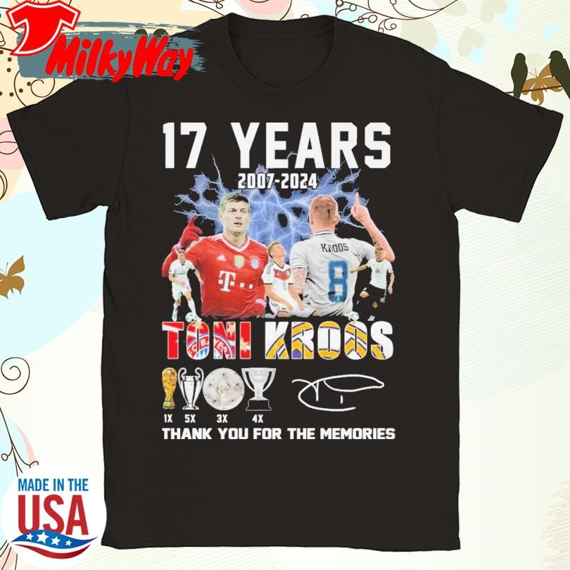 17 Years 2007-2024 Toni Kroos Thank You For The Memories T-Shirt
