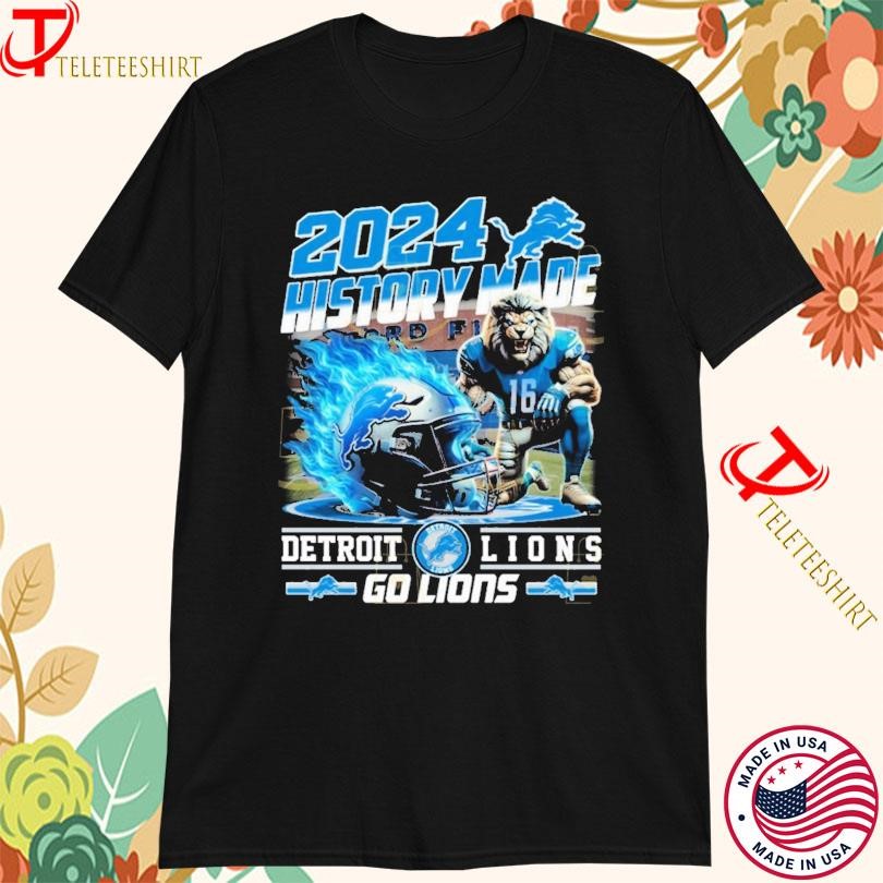 2024 History Made Detroit Lions Go Lions T-Shirts
