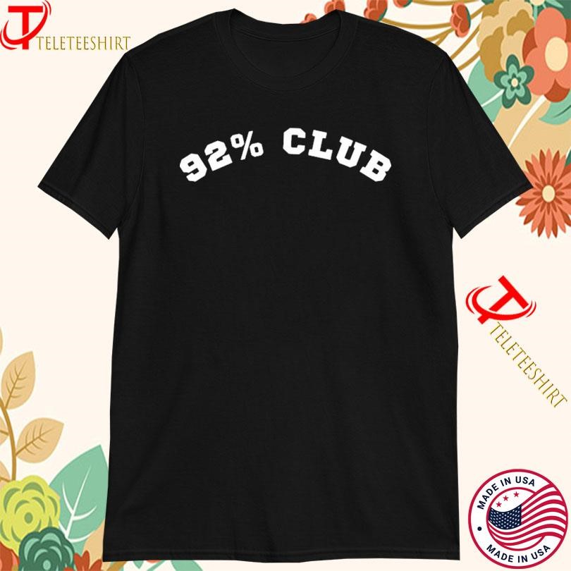 92% Club T-Shirts