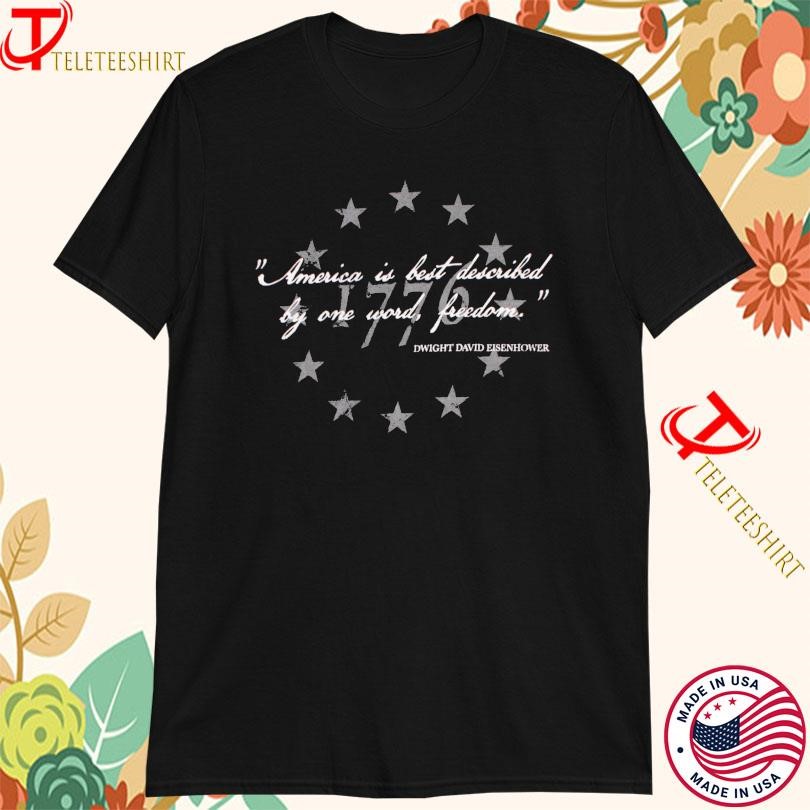 Aaron Lewis America Is Best Described By One Word Freedom Dwight David Eisenhower T-shirts