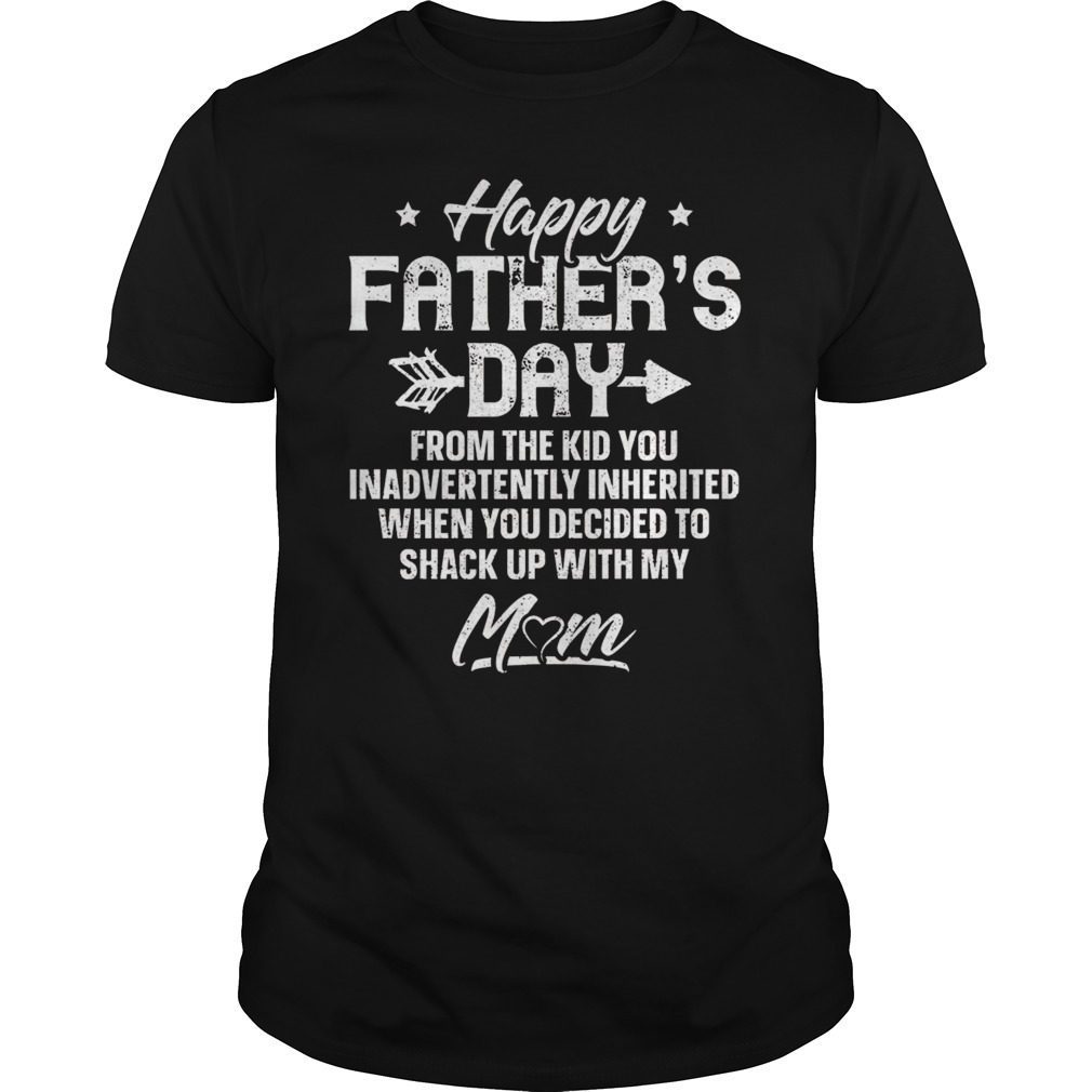 Mens Happy Father's Day From The Kid You Inadvertently Inherited Unisex T-Shirt