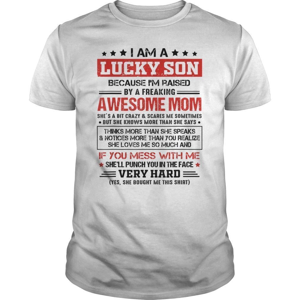 Mens I Am A Lucky Son Because I'm Raised By Awesome Mom Gifts T-Shirt