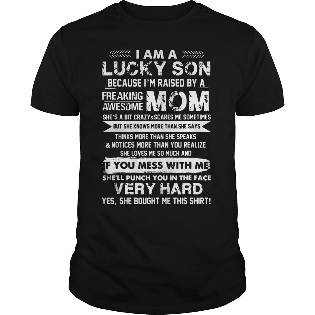 Mens I Am A Lucky Son I'm Raised By A Awesome Mom Tshirt Gift