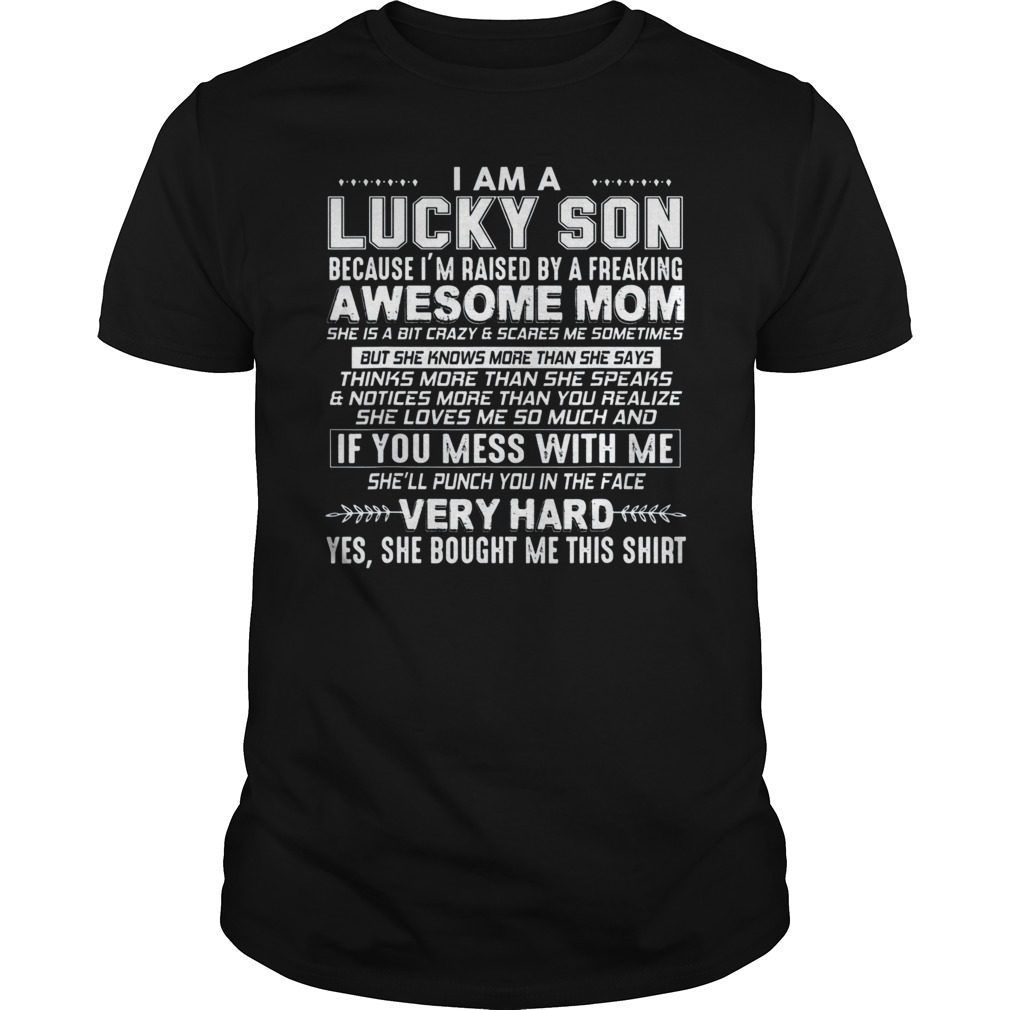 Mens I Am A Lucky Son I'm Raised By A Freaking Awesome Mom T-Shirt