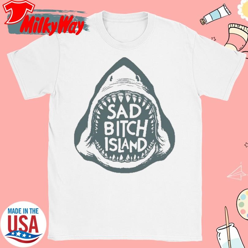 Shark Sad Bitch Island Shirt