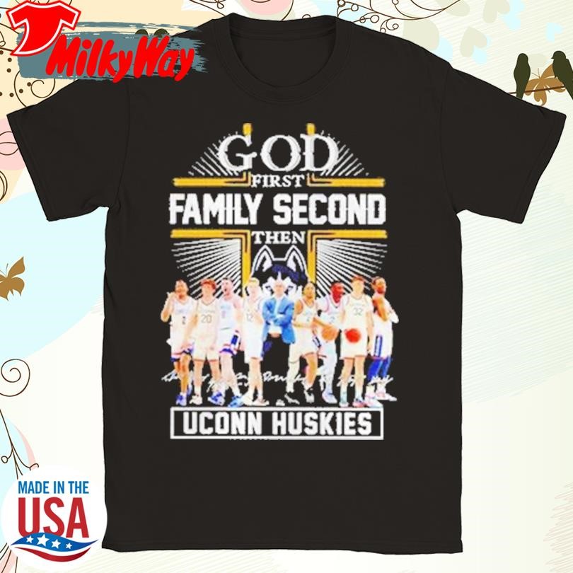 Uconn Huskies God First Family Second Then Uconn Huskies Team 2024 Signatures  T-Shirt