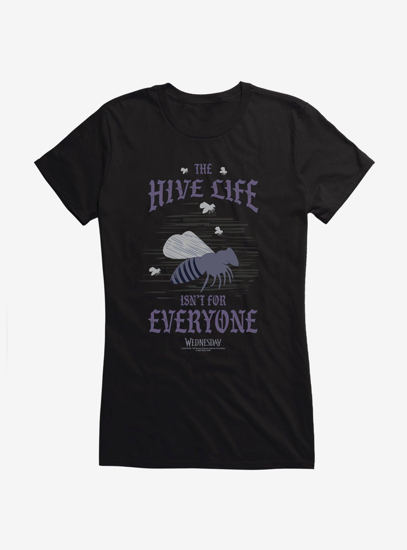 Wednesday The Hive Life Isn’t For Everyone Girls T-Shirt