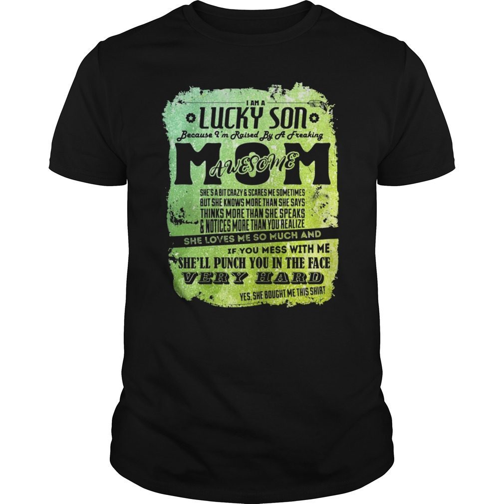 Womens I Am A Lucky Son Because Im Raised By A freaking Awesome Mom Shirt