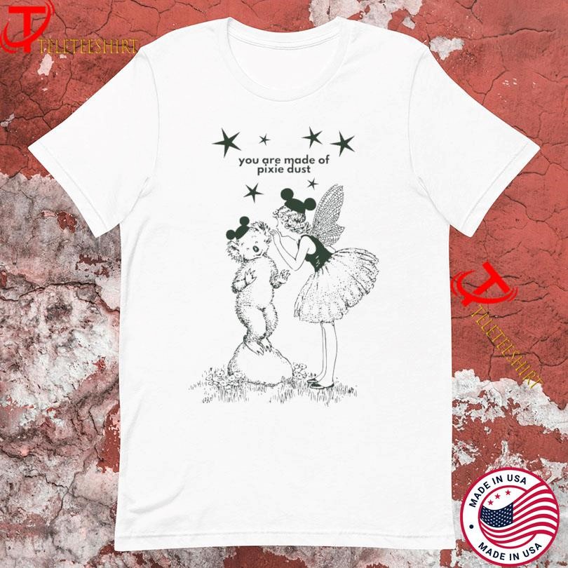 You Are Made Of Pixie Dust Made Of Magic Koala Fairy Mickey T-shirts