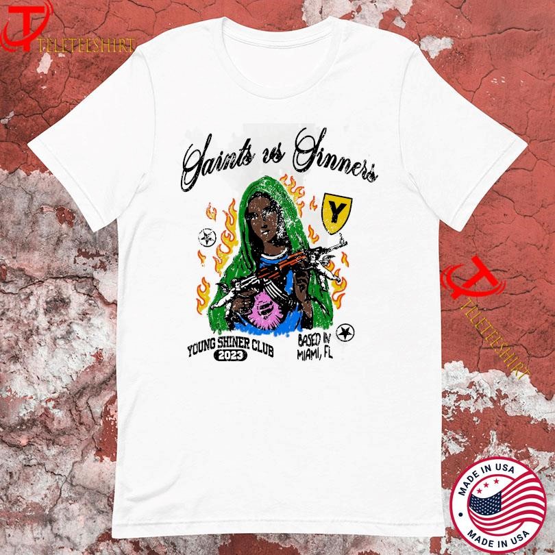 Young Shiner Club Saint Vs Sinner Based In Miami FL T-Shirts