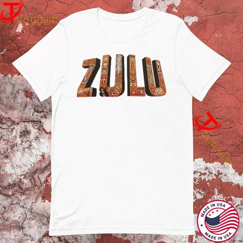 Zulu Movie Shirt